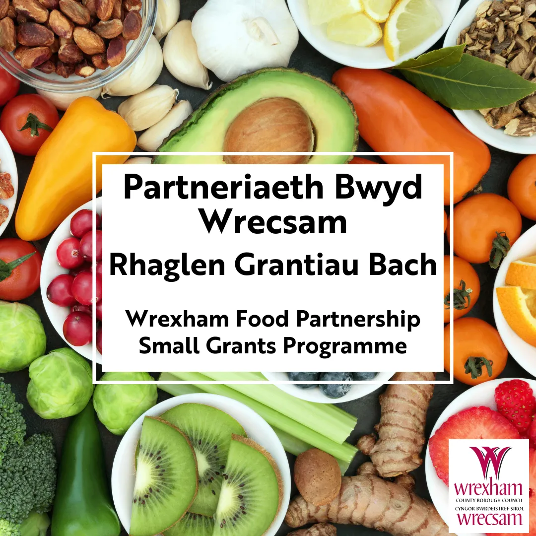 Partneriaeth Bwyd Wrecsam / Wrexham Food Partnership Rhaglen Grantiau Bach / Small Grants Programme Text on a background of fruits and nuts.